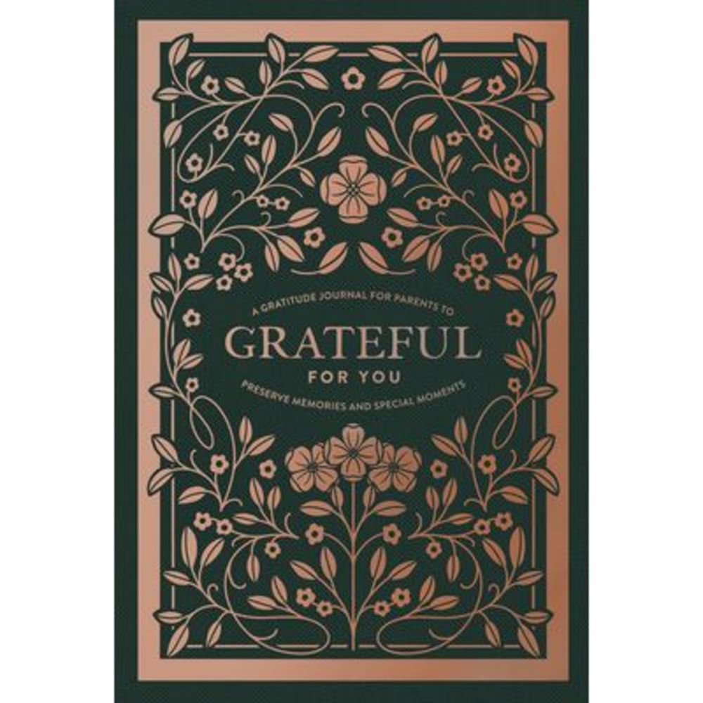 Grateful for You: A Gratitude Journal for Parents to Preserve Memories and Speci